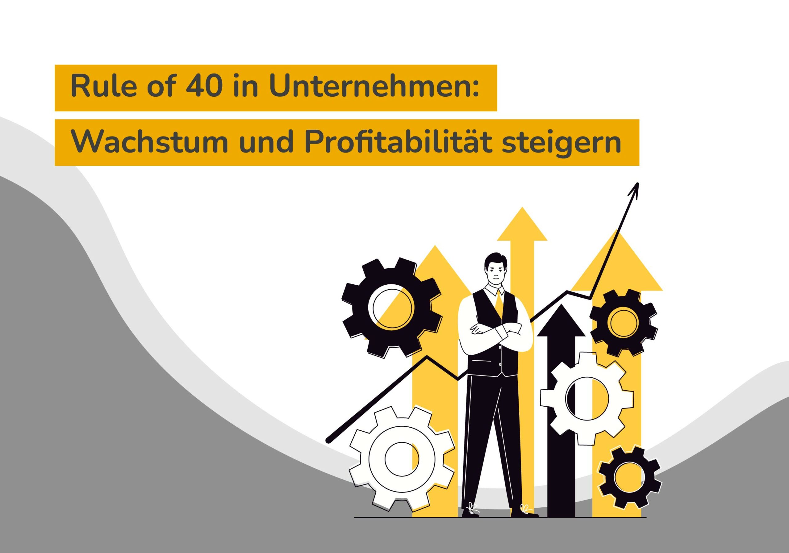 Rule of 40: Wachstum und Profitabilität steigern