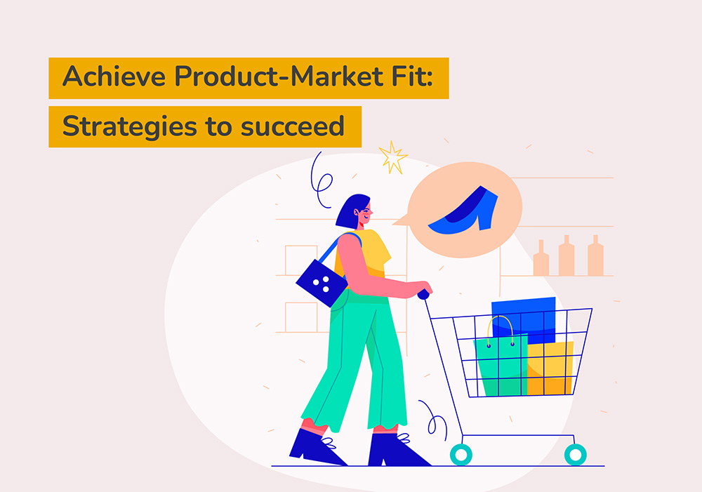 Achieving product-market fit