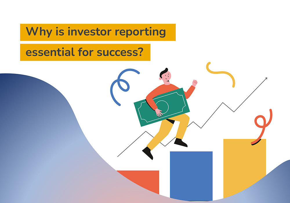 Why is Investor Reporting essential for success?